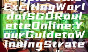"Explore the Exciting World of SGD Roulette Online: Your Guide to Winning Strategies"
