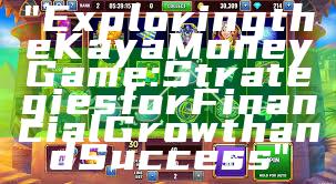 "Exploring the Kaya Money Game: Strategies for Financial Growth and Success"