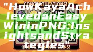 "How Kaya Achieved an Easy Win in PNG: Insights and Strategies"