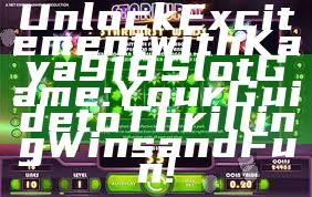 Unlock Excitement with Kaya918 Slot Game: Your Guide to Thrilling Wins and Fun!