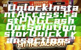 "Unlock Instant Access: Fast PNG Cash Out Solutions for Quick Transactions"